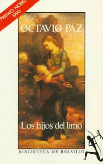 Los hijos del limo - Octavio Paz