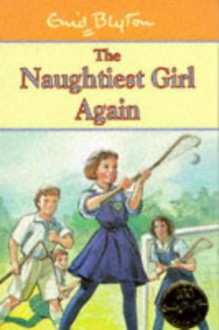 Naughtiest Girl Again - Enid Blyton