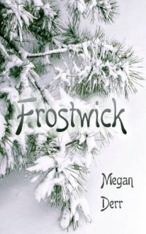 Frostwick - Megan Derr