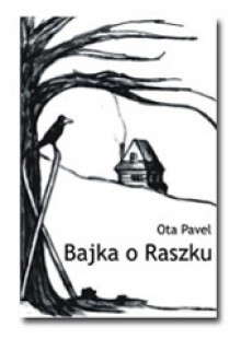 Bajka o Raszku - Ota Pavel, Mirosław Śmigielski