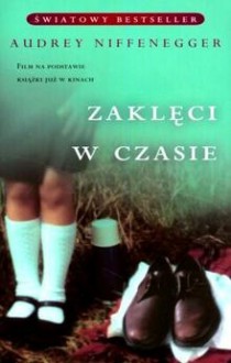 zaklęci w czasie - Audrey Niffenegger