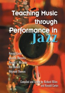 Teaching Music Through Performance in Jazz - Richard Miles, Ronald Carter