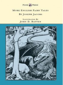 More English Fairy Tales Illustrated by John D. Batten - Joseph Jacobs