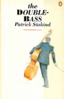 The Double Bass - Patrick Süskind