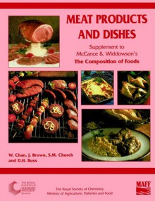 Meat Products and Dishes: Supplement to The Composition of Foods - Weng C. Chan, John M. Brown, David H. Buss, S.M. Church