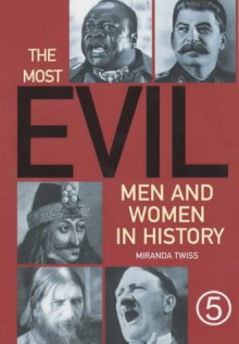 The Most Evil Men And Women In History - Miranda Twiss