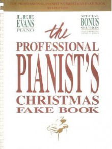 The Professional Pianist's Christmas Fake Book - Lee Evans