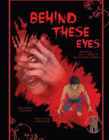 Behind These Eyes - Peter J Wacks, Guy Anthony De Marco