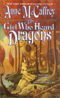 The Girl Who Heard Dragons - Anne McCaffrey