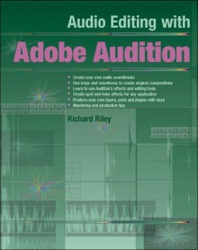 Audio Editing with Adobe Audition - Richard Riley