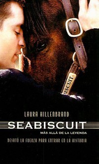 Seabiscuit: Una Leyenda Americana - Laura Hillenbrand