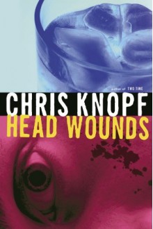 Head Wounds - Chris Knopf