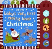 Baby's Very First Noisy Book: Christmas - Stella Baggott, Anthony Marks, Josephine Thompson