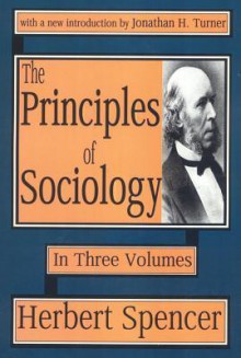 The Principles of Sociology - Herbert Spencer, Jonathan Turner