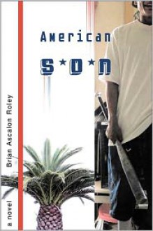 American Son: A Novel - Brian Ascalon Roley