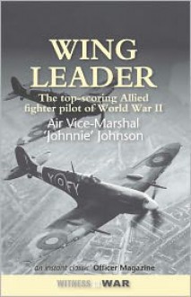 Wing Leader (Fighter Pilots) - J.E. Johnson