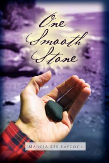 One Smooth Stone - Marcia Lee Laycock