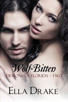 Wolf-Bitten (Demons of Florida #2) - Ella Drake