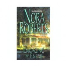 ENGAGING THE ENEMY - Nora Roberts