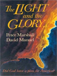 The Light and the Glory: Did God Have a Plan for America? (MP3 Book) - Peter Marshall, David Manuel, Raymond Todd