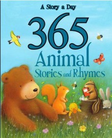 365 Animal Stories and Rhymes - Parragon Books