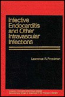 Infective Endocarditis and Other Intravascular Infections (Critical Issues in Psychiatry) - Lawrence Freedman