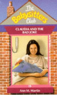 Claudia and the Bad Joke (The Babysitters Club, #19) - Ann M. Martin