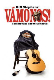 Vamonos!: Humorous Action Adventure Novels - Bill Stephens