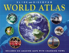 Slide and Discover: World Atlas - Jen Green