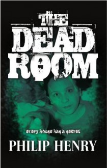 The Dead Room - Philip Henry