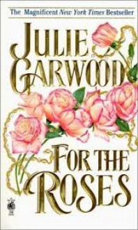 For the roses - Julie Garwood