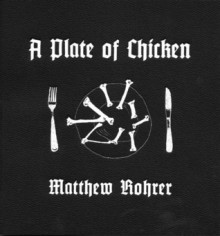 A Plate of Chicken - Matthew Rohrer