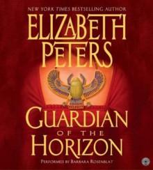 Guardian of the Horizon (Amelia Peabody, #16) - Elizabeth Peters, Barbara Rosenblat