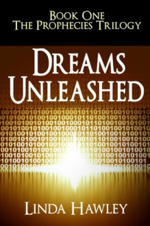 Dreams Unleashed (The Prophecies) - Linda Hawley