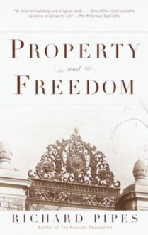 Property and Freedom (Vintage) - Richard Pipes