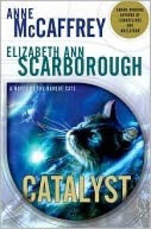 Catalyst - Anne McCaffrey, Elizabeth Ann Scarborough