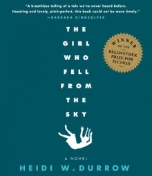 The Girl Who Fell from the Sky - Kathleen McInerney, Emily Bauer, Karen Murray, Heidi W. Durrow