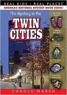 The Mystery in the Twin Cities - Carole Marsh