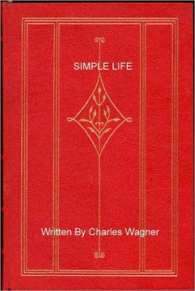 The Simple Life - Charles Wagner