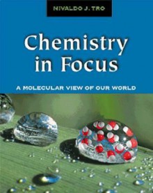 Chemistry in Focus: A Molecular View of Our World with Infotrac - Nivaldo J. Tro