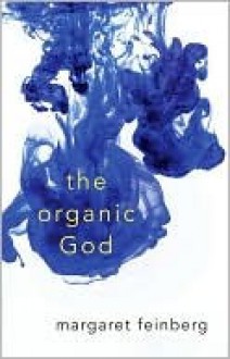 The Organic God - Margaret Feinberg