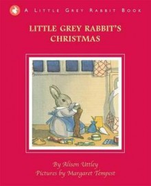 Little Grey Rabbit's Christmas - Alison Uttley