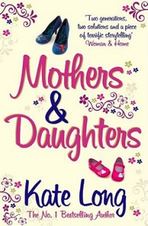 Mothers & Daughters - Kate Long