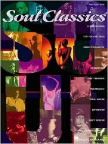 Soul Classics - Hal Leonard Publishing Company, Earth Wind & Fire, Barry White, Stevie Wonder, Ray Charles, The Temptations, Otis Redding, Gladys Knight & The Pips, Diana Ross & The Supremes, James Brown