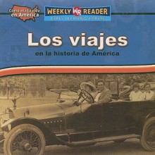 Los Viajes En La Historia De America/ Travel in American History (Como Era La Vida En America (How People Lived in America)) - Dana Meachen Rau