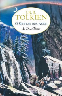 O Senhor dos Anéis - As duas torres - vol.II (Portuguese Edition) - J.R.R. Tolkien