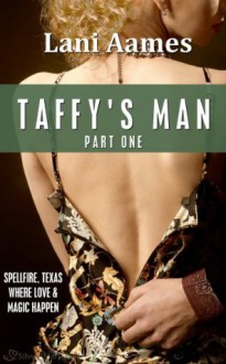 Taffy's Man: Part One - Lani Aames