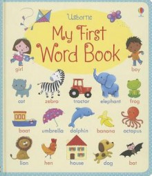 My First Word Book - Felicity Brooks