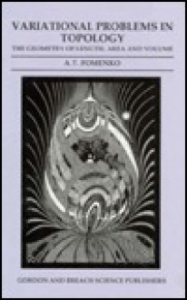 Variational Problems in Topology: The Geometry of Length, Area and Volume - A.T. Fomenko