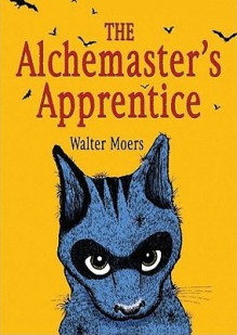 The Alchemaster's Apprentice: A Culinary Tale from Zamonia by Optimus Yarnspinner (Zamonia, #5) - Walter Moers, Bronson Pinchot